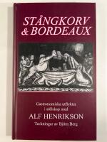 St&aring;ngkorv & Bordeaux : gastronomiska utflykter i s&auml;llskap med Alf Henrikson