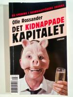 Det kidnappade kapitalet : p&aring; spaning i Skandiaaff&auml;rens skugga