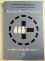 Stat, m&auml;nniskor och marknad : sex r&ouml;ster om offentligt & privat