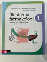Illustrerad farmakologi 1 : principer och till&auml;mpningar