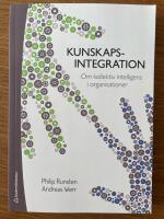 Kunskapsintegration : om kollektiv intelligens i organisationer