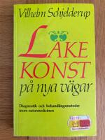 L&auml;kekonst p&aring; nya v&auml;gar : akupunktur - biofysik - helhetsmedicin : [diagnostik och behandlingsmetoder inom naturmedicinen]