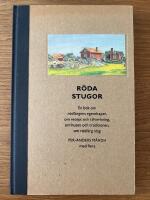 R&ouml;da stugor : [en bok om r&ouml;df&auml;rgens egenskaper, om recept och tillverkning, om husen och traditionen, om r&ouml;df&auml;rg idag]