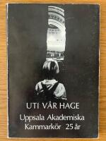 Uti v&aring;r hage : Uppsala akademiska kammark&ouml;r 25 &aring;r