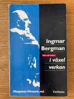 Ingmar Bergman - film och teater i v&auml;xelverkan