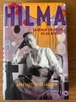 Hilma : en roman om g&aring;tan Hilma af Klint