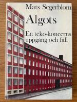 Algots : en teko-koncerns uppg&aring;ng och fall