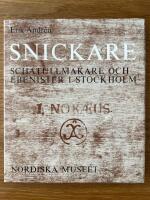 Snickare, schatullmakare och ebenister i Stockholm under skr&aring;tiden