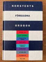 Norstedts f&ouml;rbjudna ordbok : grimme ord, vieze woorden, four-letter words, gros mots, schlechte W&ouml;rter, parol
