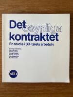 Det osynliga kontraktet : en studie i 80-talets arbetsliv