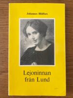 Lejoninnan fr&aring;n Lund : ett livs&ouml;de kring sekelskiftet