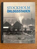 Stockholm : &ouml;rlogsstaden