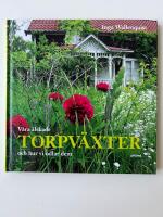 V&aring;ra &auml;lskade torpv&auml;xter : och hur vi odlar dem