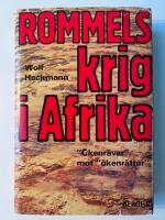 Rommels krig i Afrika : "&ouml;kenr&auml;var" mot "&ouml;kenr&aring;ttor"