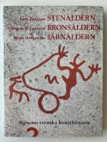 Sten&aring;ldern Brons&aring;ldern J&auml;rn&aring;ldern - Signums svenska konsthistoria