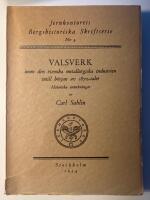 Valsverk inom den svenska metallurgiska industrien intill b&ouml;rjan av 1870-talet : Jernkontorets Bergshistoriska Skriftserie Nr 3