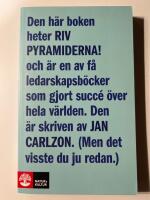 Riv pyramiderna! : en bok om den nya m&auml;nniskan, chefen och ledaren