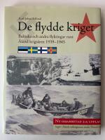De flydde kriget : baltiska och andra flyktingar runt &Aring;land krigs&aring;ren 1939-1
