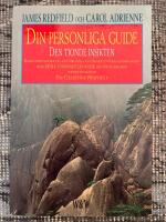 Din personliga guide : den tionde insikten : h&aring;ll visionen levande