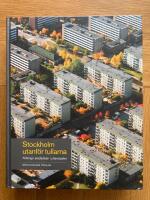 Stockholm utanf&ouml;r tullarna : nittiosju stadsdelar i ytterstaden