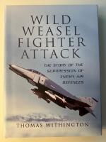 Wild weasel fighter attack - the story of  the suppression of enemy air def