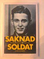Saknad soldat : Ett finlandssvenskt &ouml;de 1944
