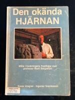 Den ok&auml;nda hj&auml;rnan : m&ouml;te i forskningens frontlinjer med professor Matti Bergstr&ouml;m