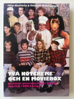 Tv&aring; n&ouml;tcreme och en moviebox : Hisnande generaliseringar om v&aring;r uppv&auml;xt i DDR-Sverige