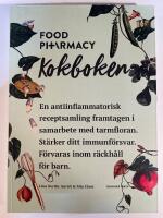 Food Pharmacy : kokboken : En antiinflammatorisk receptsamling framtagen i samarbete med tarmfloran. St&auml;rker ditt immunf&ouml;rsvar 
