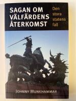 Sagan om v&auml;lf&auml;rdens &aring;terkomst. Den stora statens fall