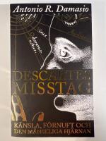 Descartes misstag : K&auml;nsla, f&ouml;rnuft och den m&auml;nskliga hj&auml;rnan