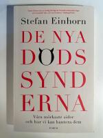 De nya d&ouml;dssynderna : v&aring;ra m&ouml;rkaste sidor och hur vi kan hantera dem