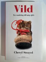 Vild : hur jag gick vilse och hittade mig sj&auml;lv