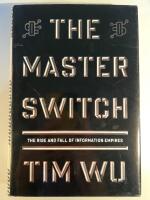 The master switch - the rise and fall of information empires