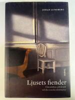 Ljusets fiender : v&auml;stv&auml;rldens sj&auml;lvkritik och den svenska id&eacute;debatten