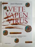 Vete, vapen och virus : en kort sammanfattning av m&auml;nsklighetens historia under de senaste 13000 &aring;ren