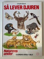 Naturens under : djurens v&auml;rld i bild