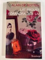 L&aring;t Proust f&ouml;r&auml;ndra ditt liv