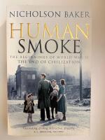 Human smoke - the beginnings of world war ii, the end of civilization