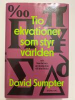 Tio ekvationer som styr v&auml;rlden : och hur du kan anv&auml;nda dem till din f&ouml;rdel