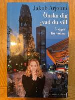 &Ouml;nska dig vad du vill : 5 sagor f&ouml;r vuxna