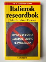 Italiensk reseordbok : italiensk-svensk, svensk-italiensk : orden du beh&ouml;ver f&ouml;r resan