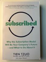 Subscribed - why the subscription model will be your company's future - and what to do about it