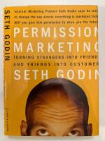 Permission marketing : turning strangers into friends, and friends into customers