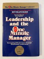 Leadership and the one minute manager : increasing effectiveness through situational leadership