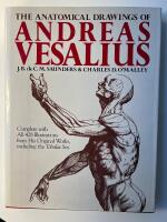 The anatomical drawings of Andreas Vesalius - with annotations and translations, a discussion of the plates and their background, authorship and influence, and a biographical sketch