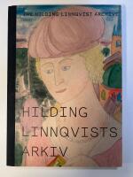 Hilding Linnqvists arkiv = The Hilding Linnqvist archive : utst&auml;llning/exhibition, 11 augusti-27 november 2011