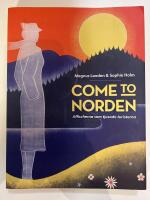 Come to Norden. Affischerna som tjusade turisterna.