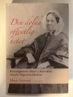 Den dolda offentligheten : kvinnlighetens sf&auml;rer i 1800-talets svenska h&ouml;grest&aring;ndskultur