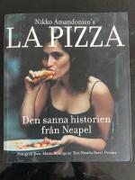 La Pizza : Den sanna historien fr&aring;n Neapel